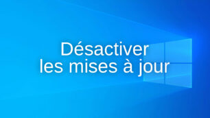 Comment desactiver les mises a jour sur Windows 10