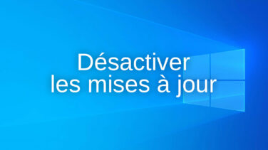 Comment desactiver les mises a jour sur Windows 10