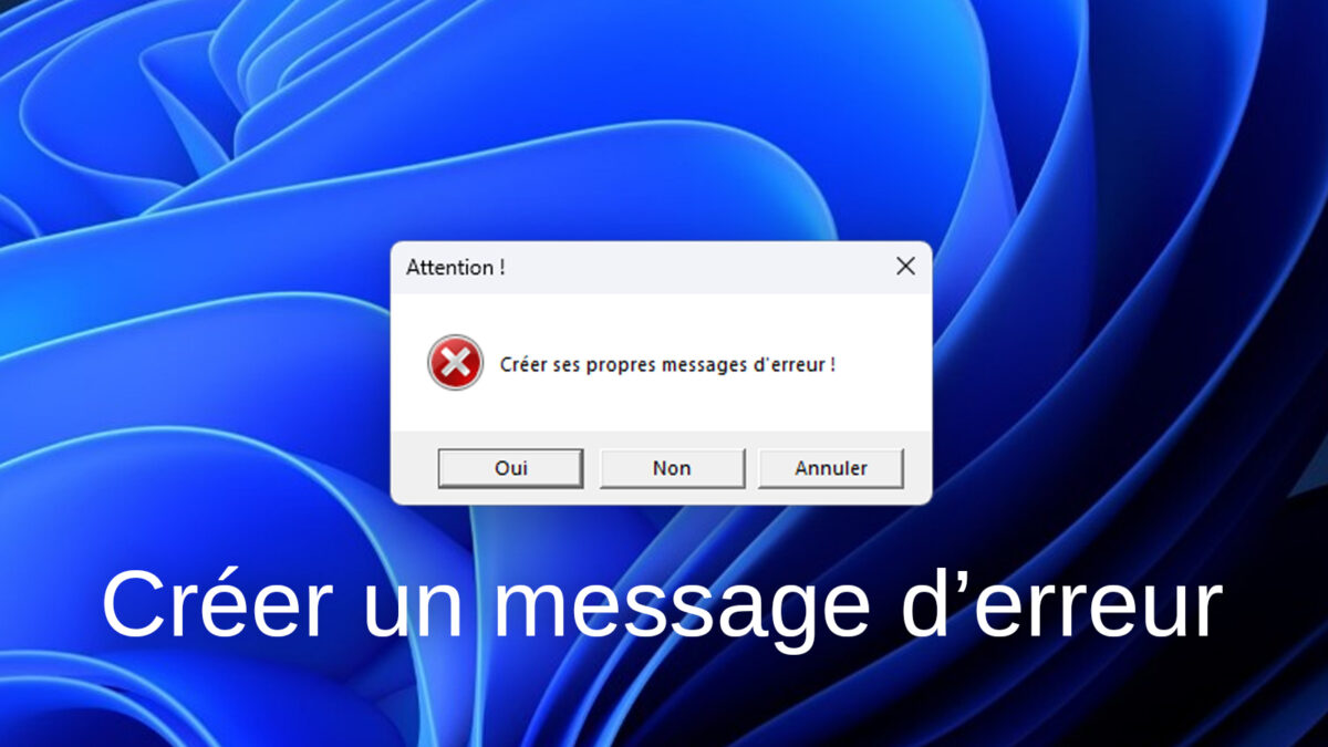 Comment creer un message derreur sur Windows