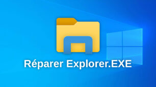 Comment reparer Explorer.EXE sur Windows de A a Z