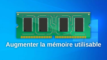Augmenter la Memoire utilisable RAM sous Windows