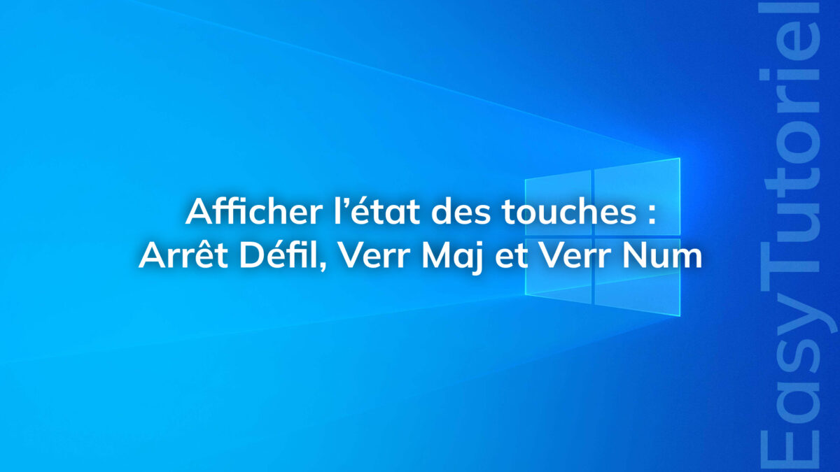 afficher etat touches arret defil verr maj verr num windows 10