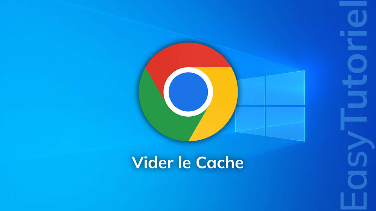 vider cache google chrome