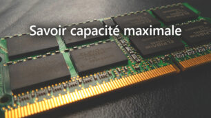 capacite ram maximale memoire supportable windows 11 tutoriel facile