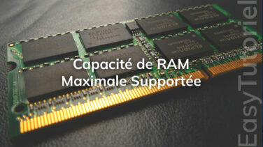 savoir capacite RAM maximale supportee windows