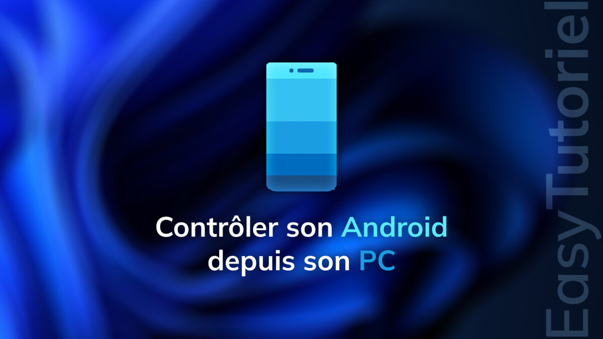 controler son android depuis son pc windows