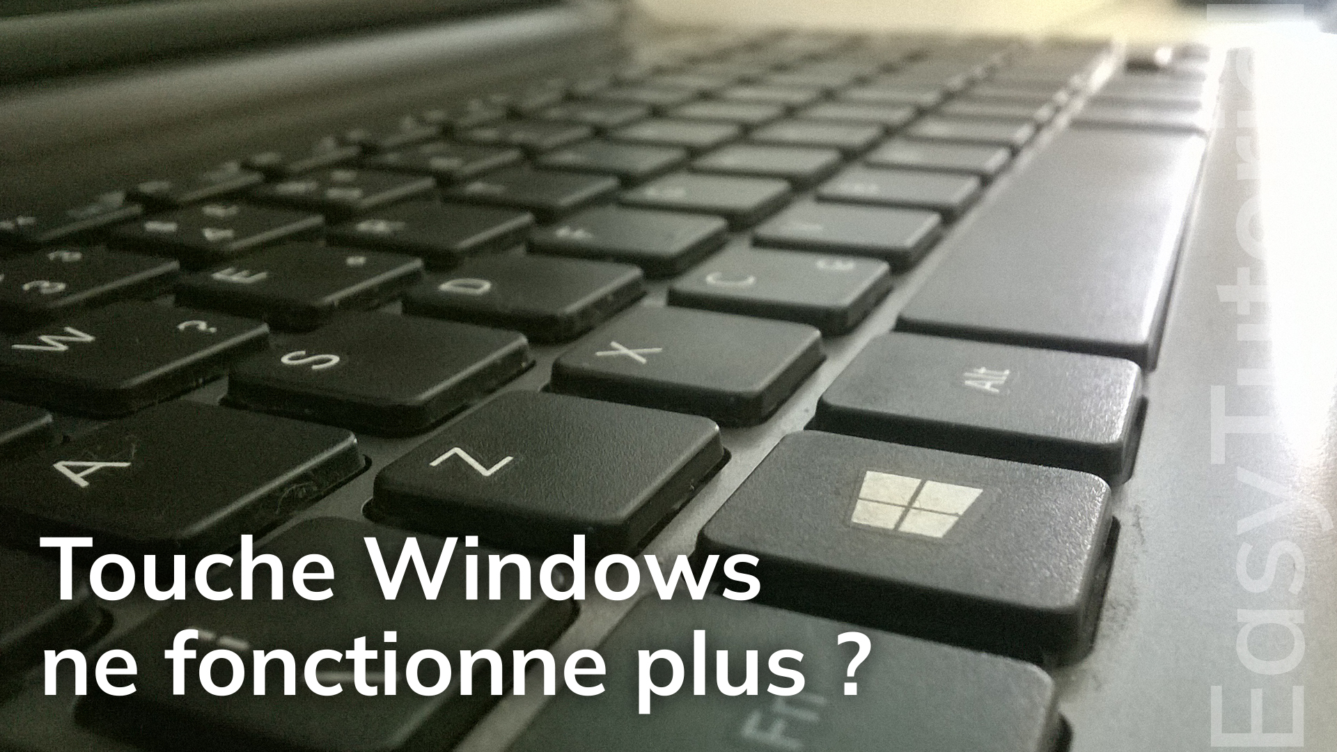 La touche Windows ne fonctionne plus ? Voici la solution