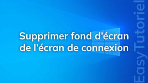 supprimer le fond d ecran de l ecran de connexion windows 10