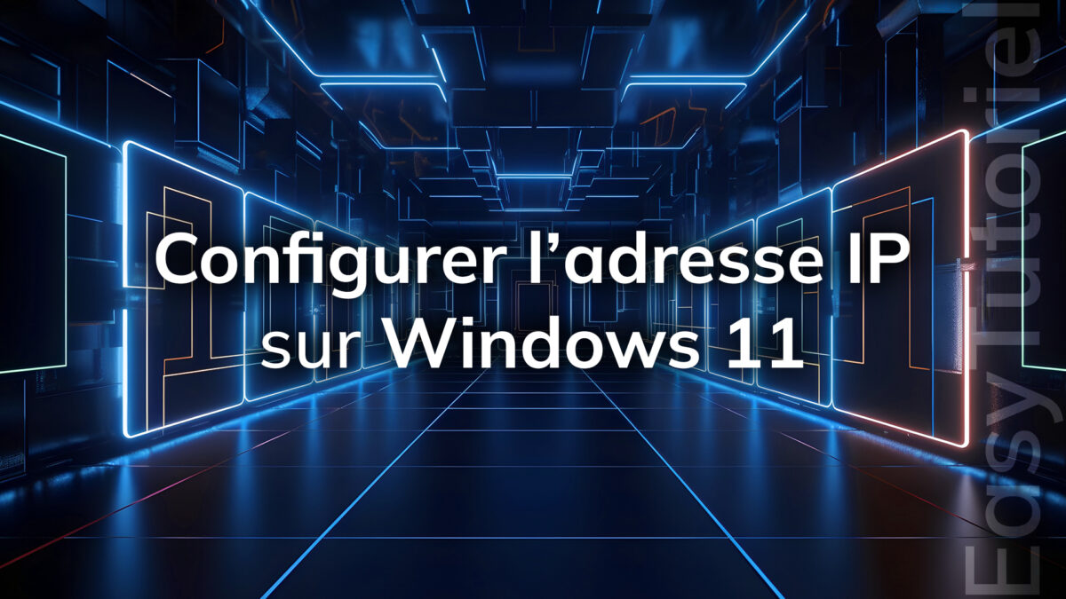 configurer adresse ip windows 11 facile