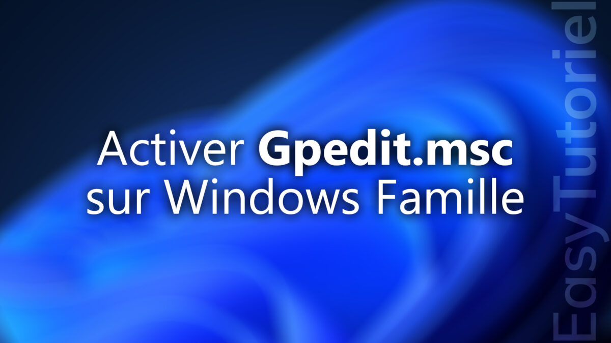 activer gpedit msc windows famille