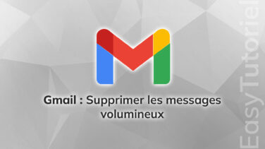gmail supprimer messages mails volumineux